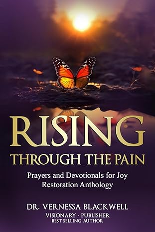 Rising Through the Pain: Prayers and Devotionals for Joy Restoration