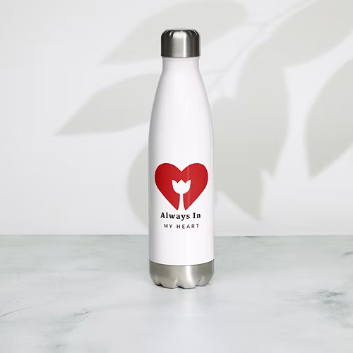 Always in My Heart Stainless Steel Water Bottle