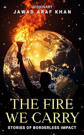 The Fire We Carry: Stories of Borderless Impact Kindle Edition