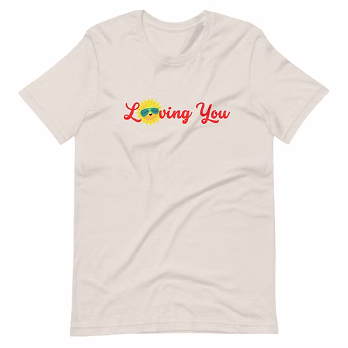 Loving You Unisex t-shirt